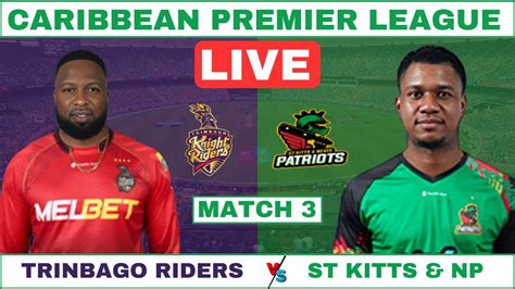 crickbuzz com live score|St Kitts And Nevis Patriots vs Trinbago Knight Riders, 3rd Match.